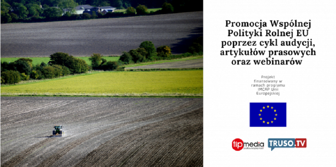 Realizujemy projekt promocji Wspólnej Polityki Rolnej w ramach grantu od Komisji Europejskiej